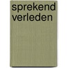 Sprekend Verleden door Roen van der Geest