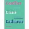 Conflict, crisis en catharsis door Friedrich Glasl