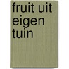 Fruit uit eigen tuin door Carol Klein