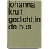 johanna kruit gedicht;in de bus