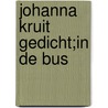 johanna kruit gedicht;in de bus by Unknown