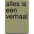 Alles is een verhaal