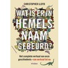 Wat is er in hemelsnaam gebeurd? by C. Lloyd