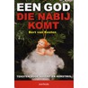 Een God die nabij komt by Bert Van Kooten