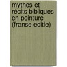 Mythes et récits bibliques en peinture (franse editie) door Patrick De Rynck