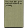 Reeks Van Dale Groot leeswoordenboeken (5 titels) door Onbekend