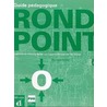 Rond-Point 1 Guide pédagogique 1 handleiding by Unknown