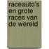 Raceauto's en grote races van de wereld