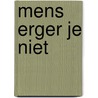 Mens erger je niet by Vuysje