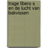 Trage libero s en de lucht van bakvissen