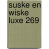 Suske En Wiske Luxe 269 door Onbekend