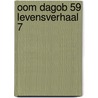 Oom Dagob 59 Levensverhaal 7