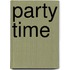 Party Time