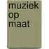 Muziek op maat