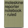 Moleskine Reporter Notebook - Ruled by Moleskine