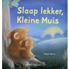 Slaap lekker, Kleine Muis by R. Reeve
