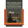 Technology and the Making of the Netherlands by Nvt