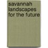 Savannah Landscapes for the future