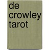De Crowley Tarot door E. Burger