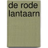De rode lantaarn by W. van Reijendam