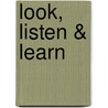 Look, listen & learn by M. Oldenkamp