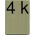 4 K