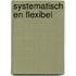 Systematisch en flexibel