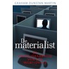 De materialist door G.D. Martin