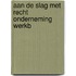 Aan de slag met recht onderneming werkb