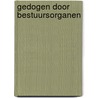Gedogen door bestuursorganen by F.R. Vermeer