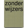 Zonder wijzers door R. Artus