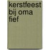 Kerstfeest bij Oma Fief