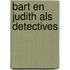 Bart en Judith als detectives
