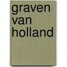 Graven van Holland door E.H.P. Cordfunke