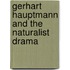 Gerhart Hauptmann and the naturalist drama