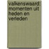 Valkenswaard: momenten uit heden en verleden