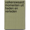 Valkenswaard: momenten uit heden en verleden