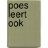 Poes leert ook