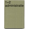 1+2 Administratie door Th.R. van den Broek