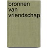 Bronnen van vriendschap