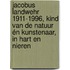 Jacobus Landwehr 1911-1996, Kind van de Natuur én Kunstenaar, in hart en nieren