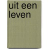 Uit een leven