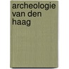 Archeologie van den haag by Ginkel