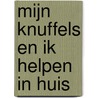 Mijn knuffels en ik helpen in huis door N. Butterworth