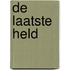 De laatste held