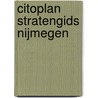 Citoplan stratengids Nijmegen