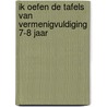 Ik oefen de tafels van vermenigvuldiging 7-8 jaar by Coeck