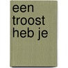 Een troost heb je by T. Coenraads