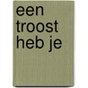 Een troost heb je door T. Coenraads