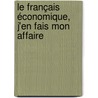 Le français économique, j'en fais mon affaire by Sarah Rymenams